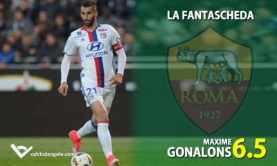 FANTASCHEDE &ndash; Roma, ecco Gonalons: re della mediana tra tecnica e fisico imponente