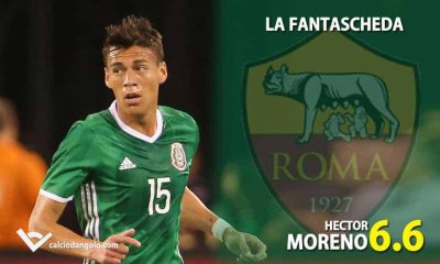 FANTASCHEDE &ndash; Roma, ecco Hector Moreno: bonus e malus in difesa
