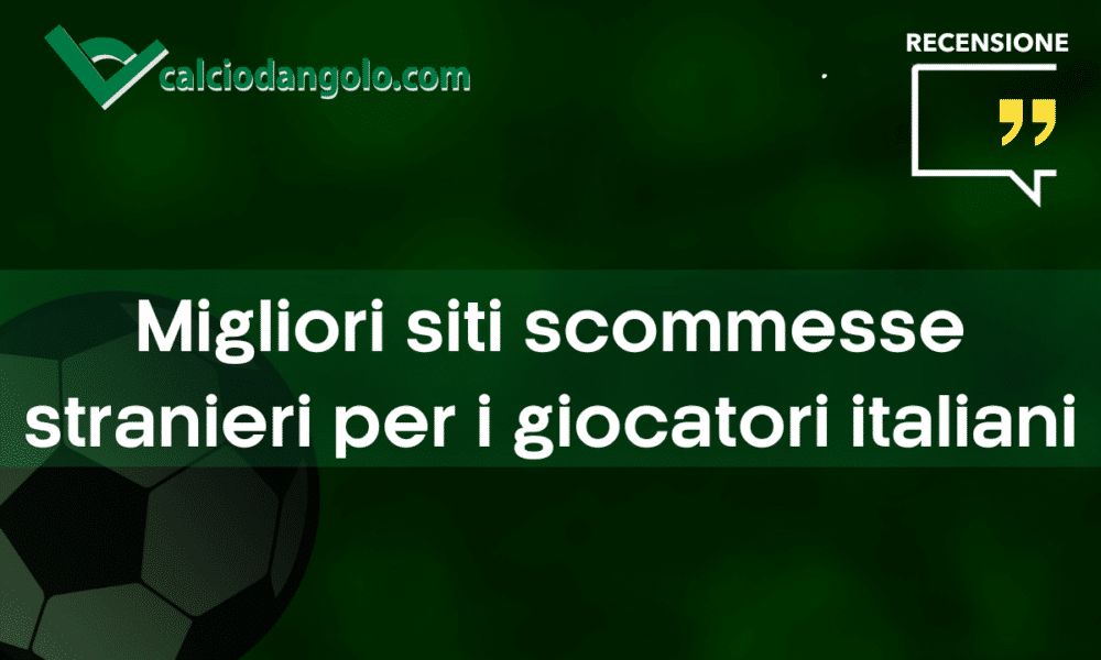 Migliori siti di scommesse straniere per italiani 2026